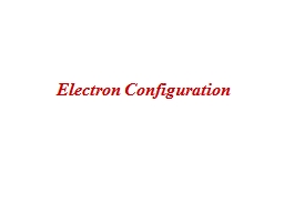 Electron Configuration Electron configurations tells us in which orbitals the electrons for an elem