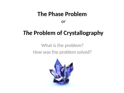 The Phase Problem or The