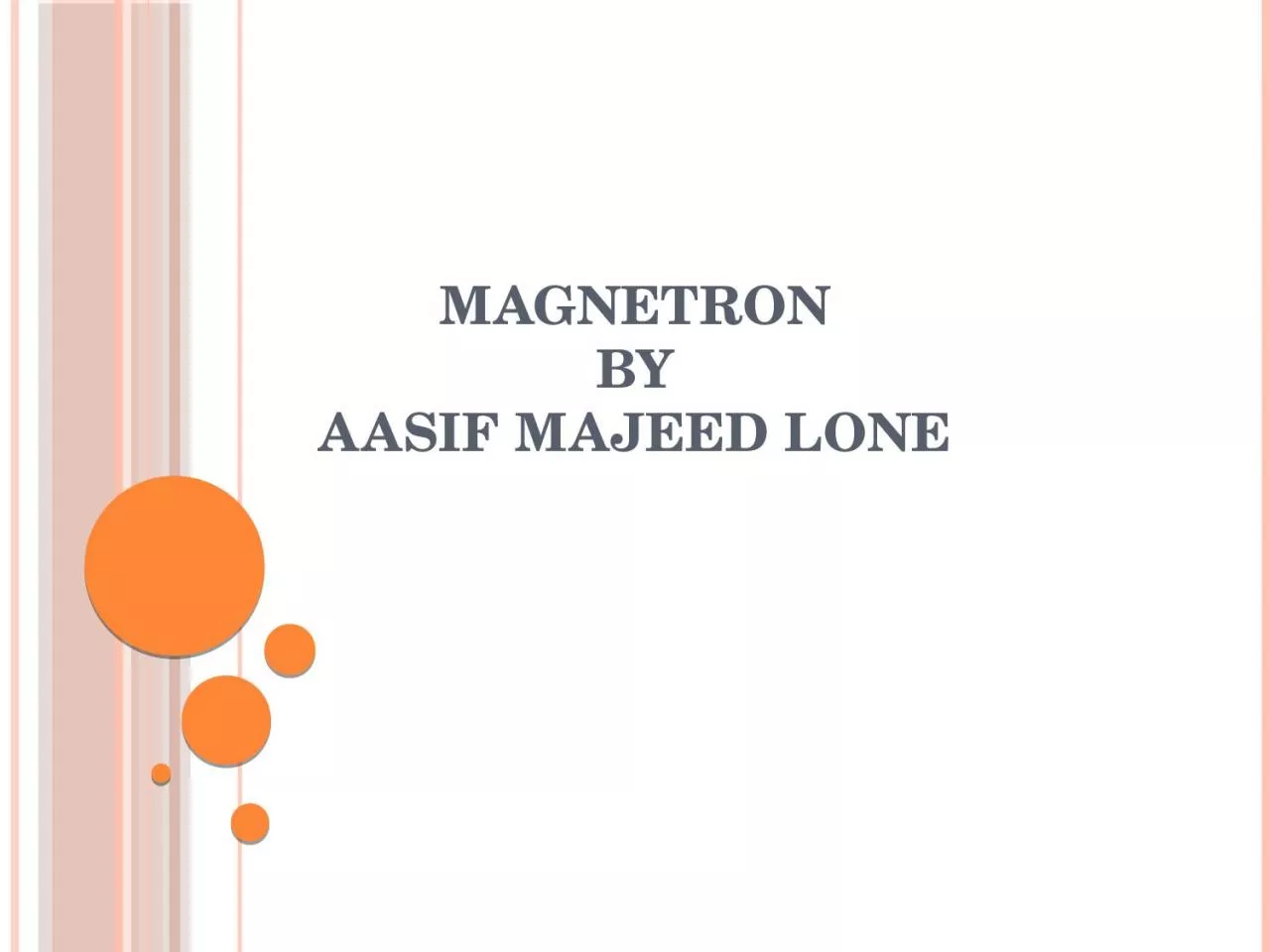 PPT-Magnetron by AASIF MAJEED LONE