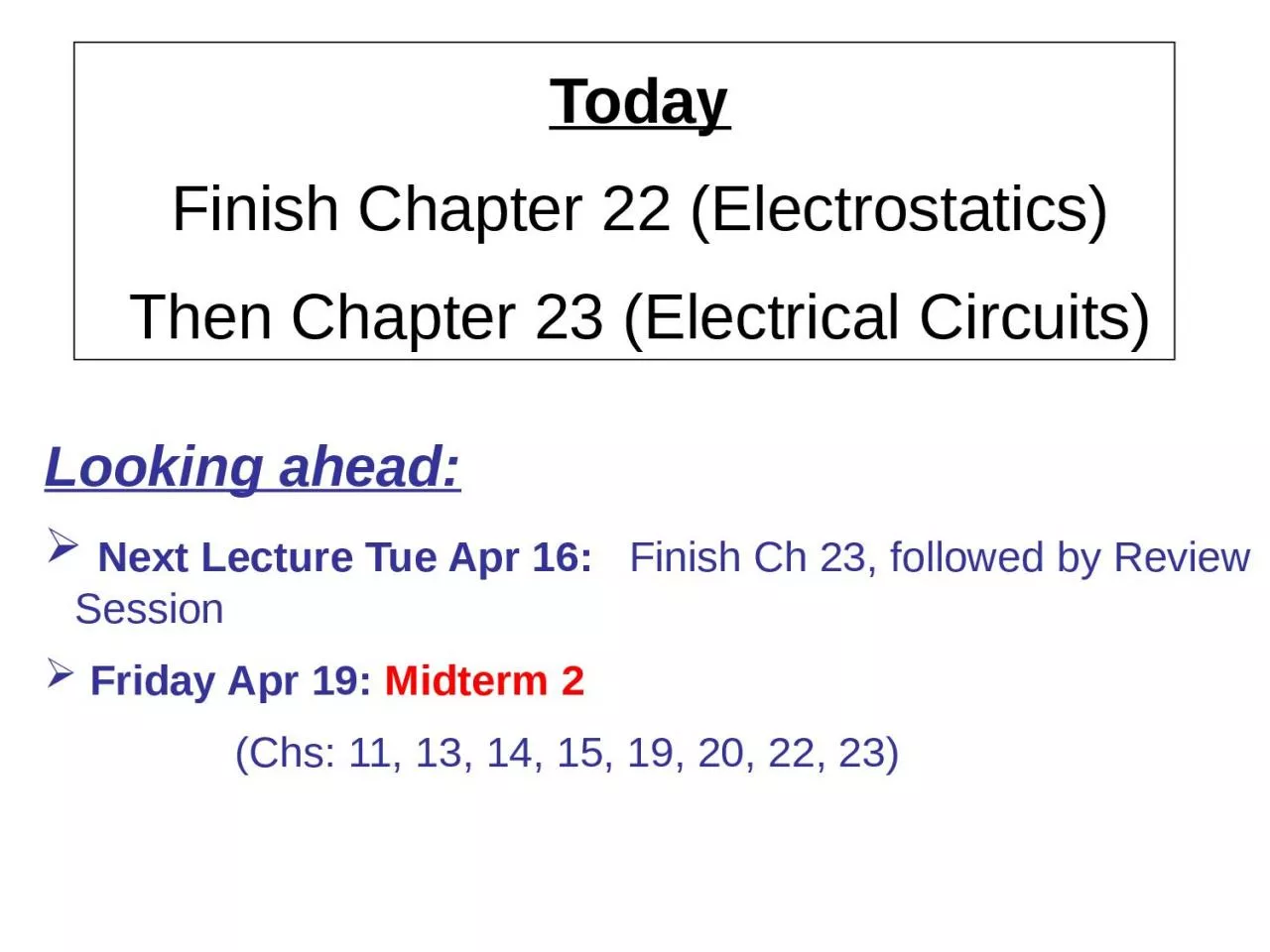 PPT-Today Finish Chapter 22 (Electrostatics)