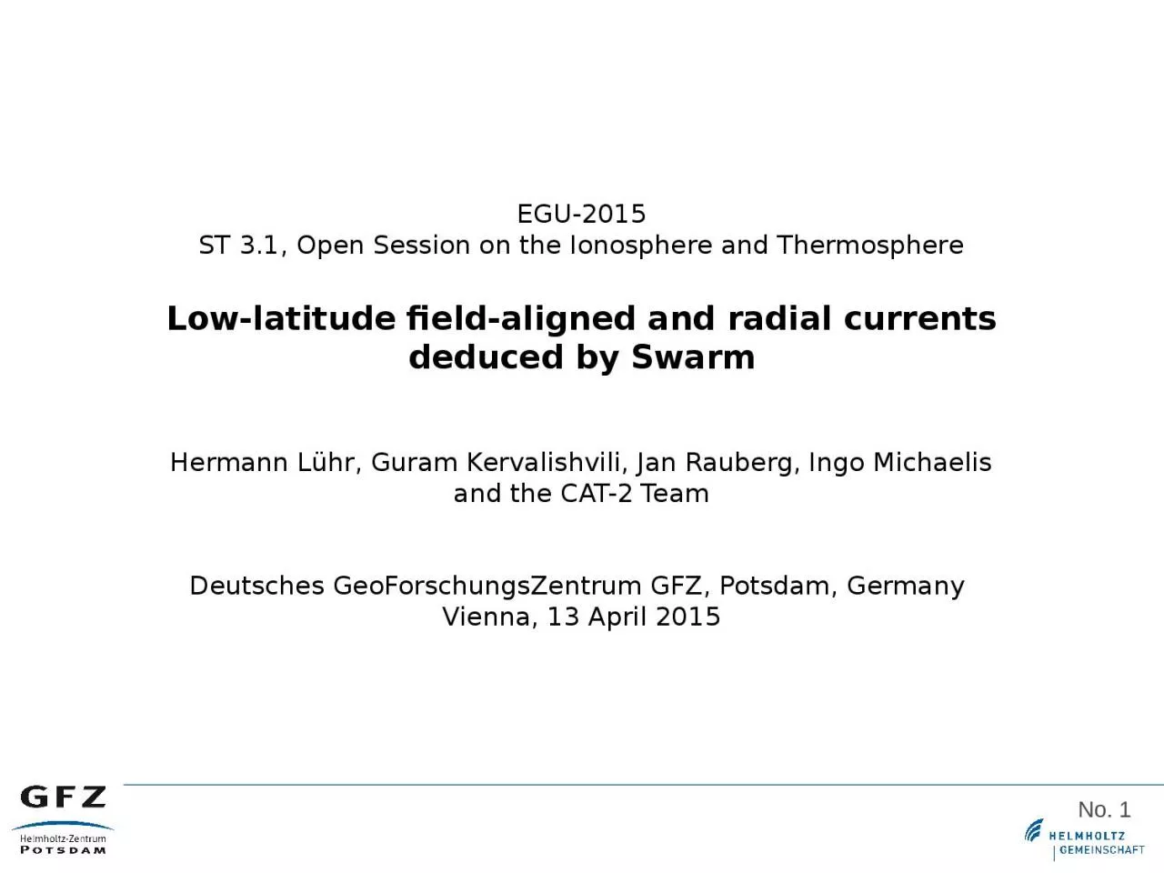 PPT-No. 1 EGU-2015 ST 3.1, Open Session on the Ionosphere and Thermosphere