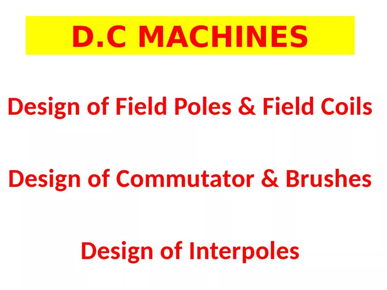 D.C Machines Design of Field Poles & Field
