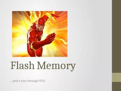 Flash Memory …and a tour through FETs