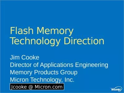 Jcooke  @ Micron.com Flash Memory Technology Direction