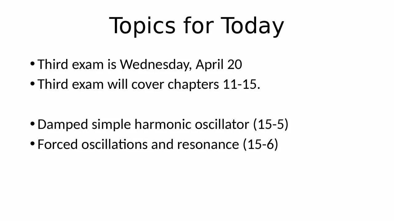 PPT-Topics for Today Third exam is Wednesday, April 20