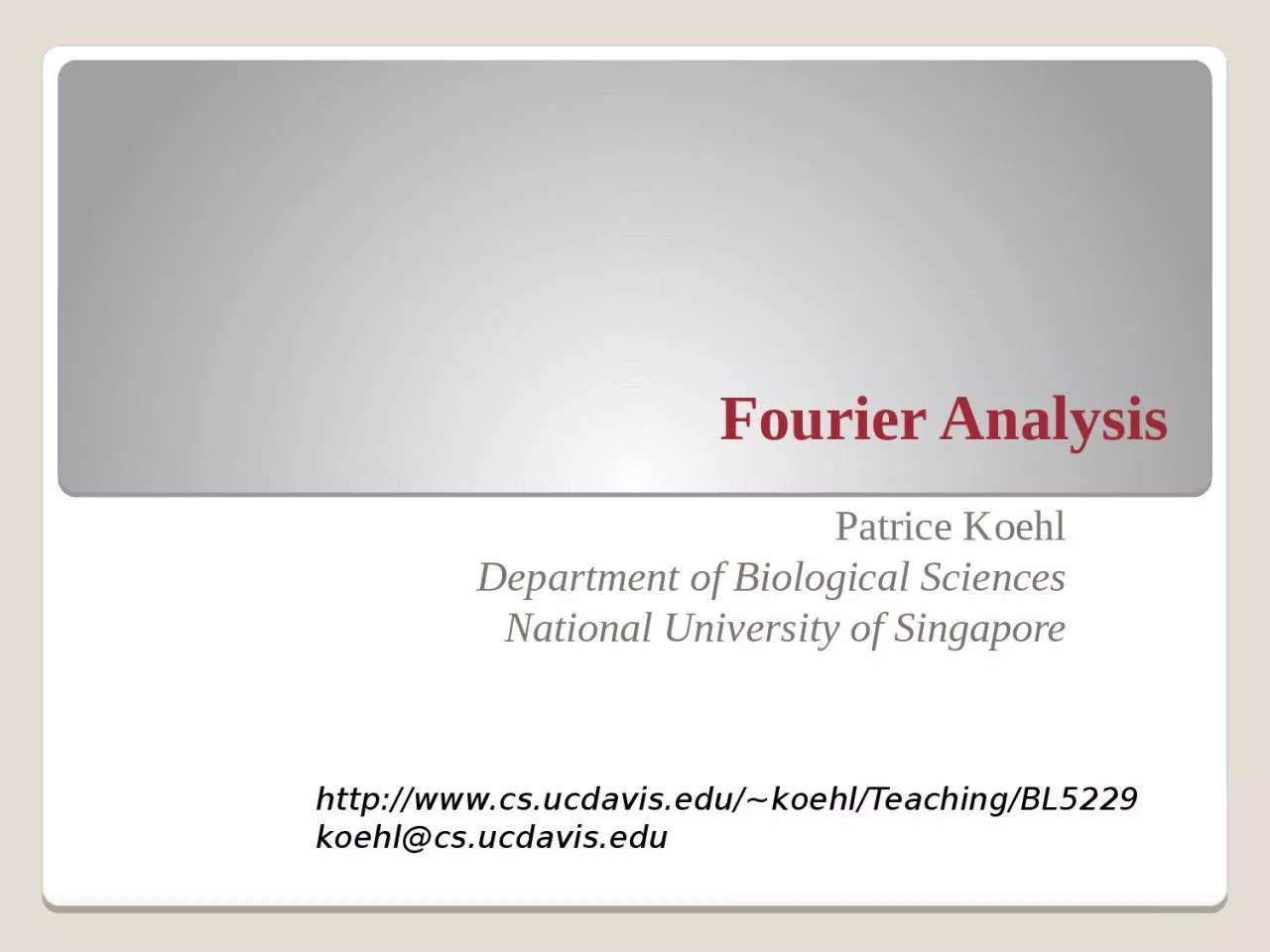 PPT-Fourier Analysis Patrice Koehl