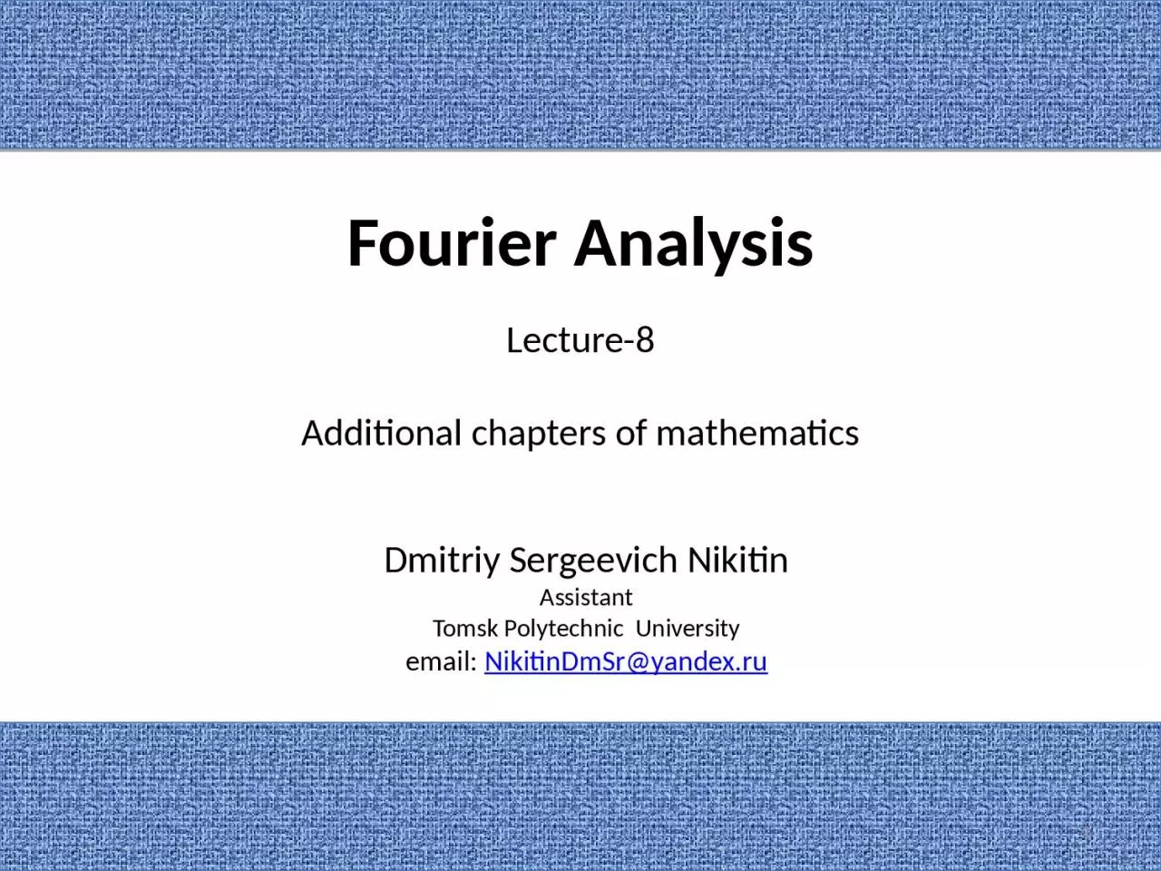 PPT-Fourier Analysis Dmitriy