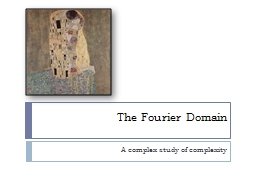 The  Fourier Domain A complex study of complexity