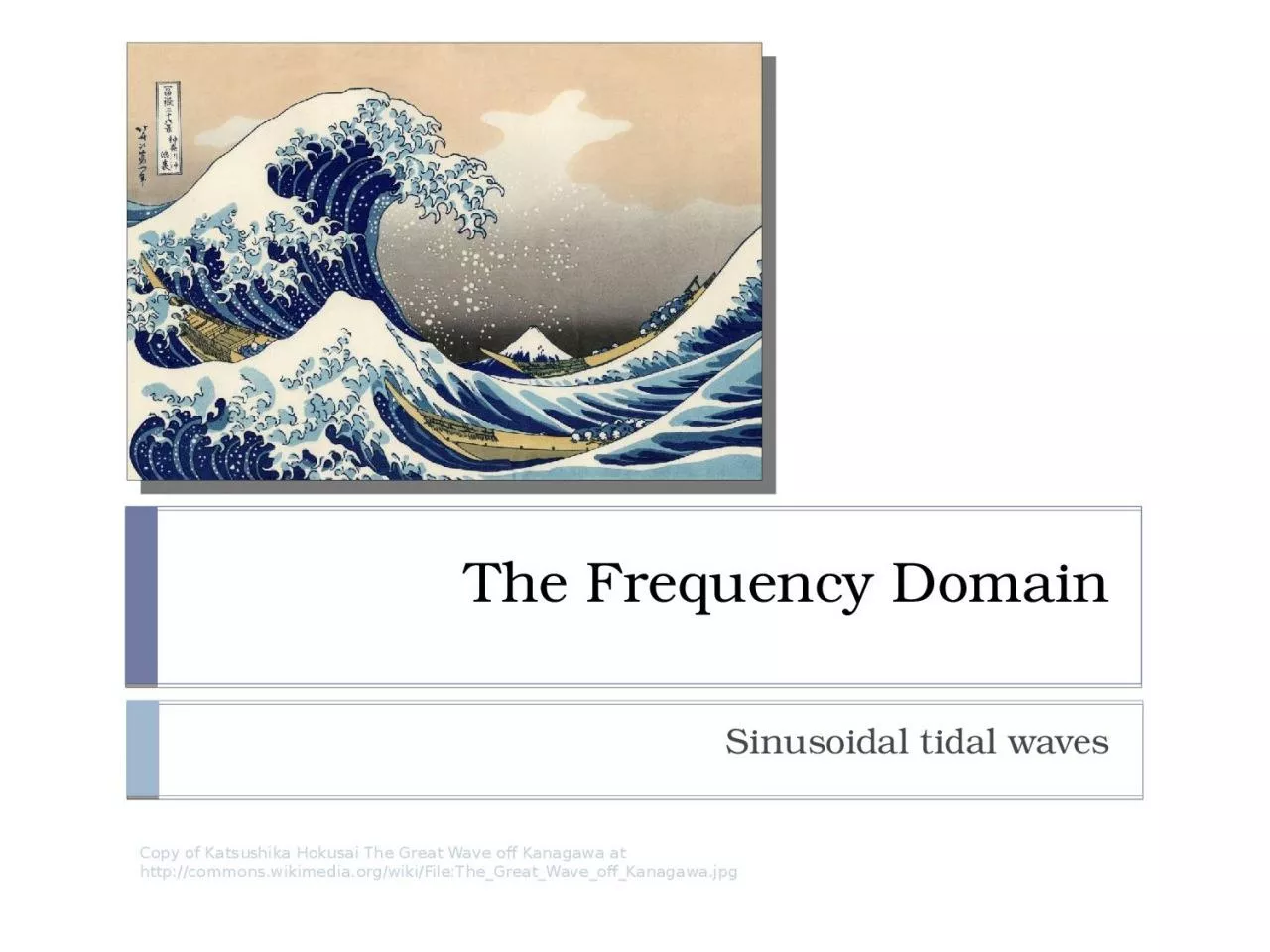 PPT-The Frequency Domain Sinusoidal tidal waves