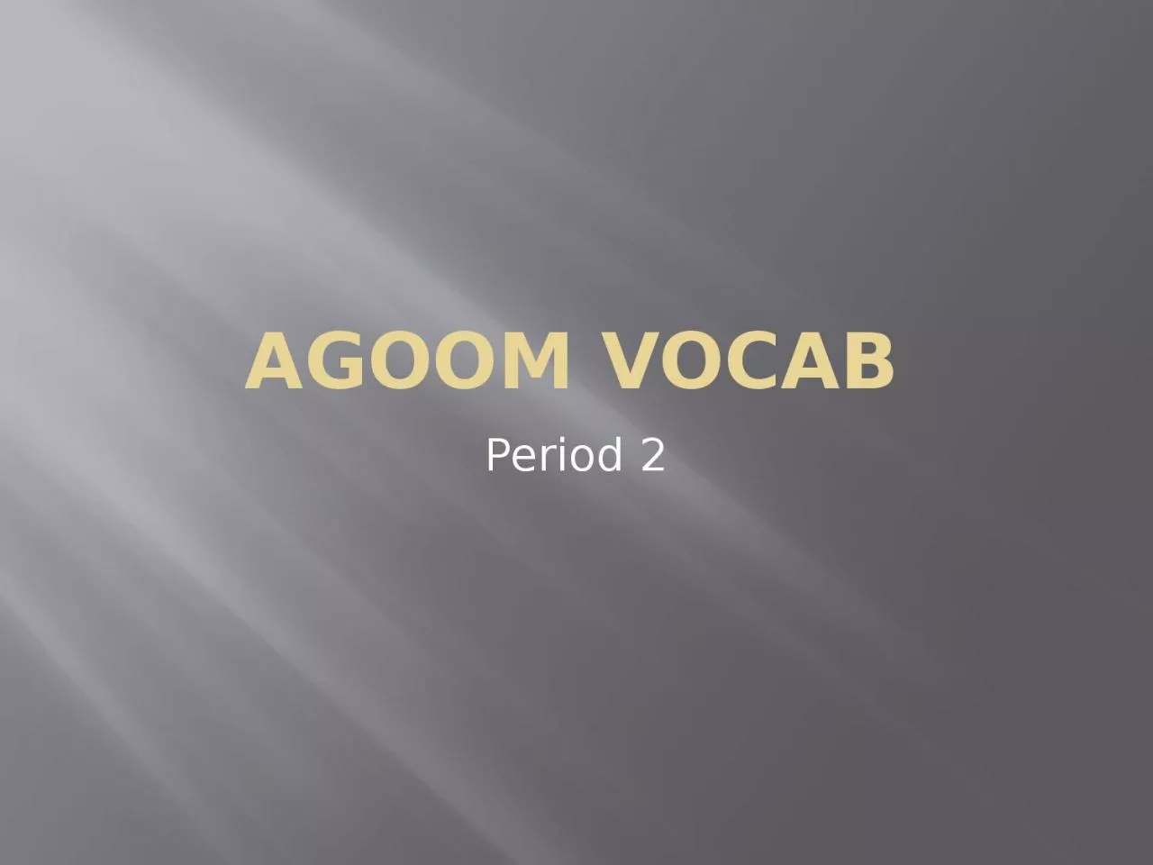 PPT-AGOOM Vocab Period 2 Farce