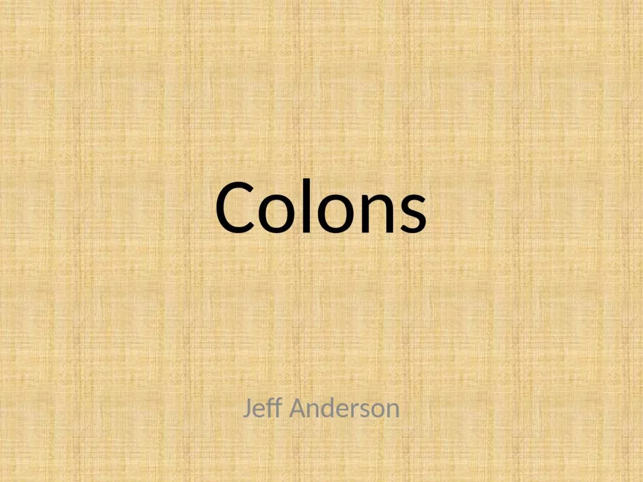 PPT-Colons Jeff Anderson