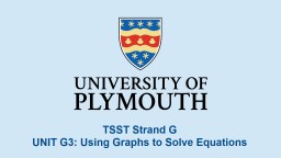 TSST Strand G UNIT G3: Using Graphs to Solve Equations