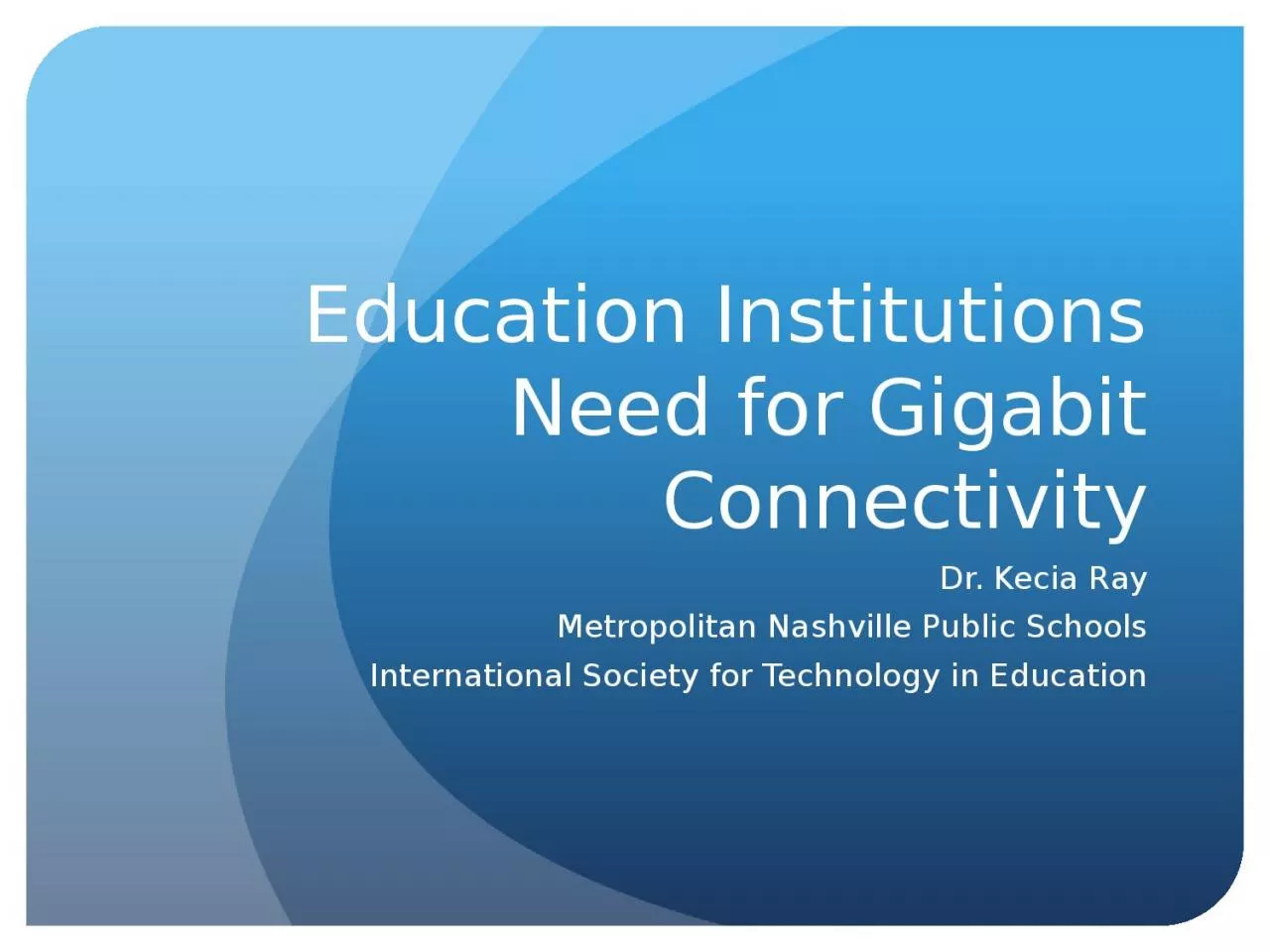 PPT-Education Institutions Need for Gigabit Connectivity