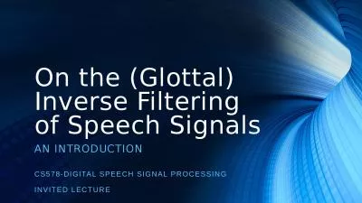 On the (Glottal) Inverse Filtering of Speech Signals