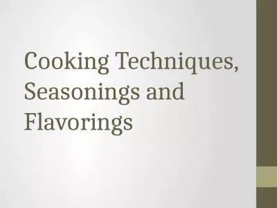 Cooking Techniques, Seasonings and Flavorings