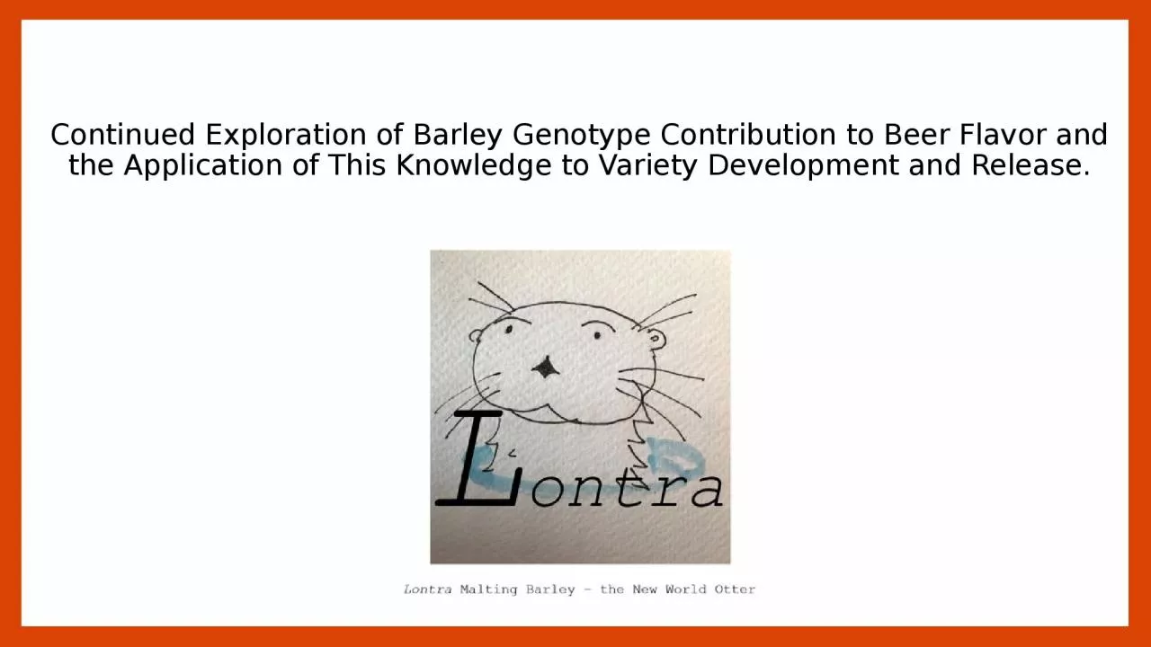 PPT-Continued Exploration of Barley Genotype Contribution to Beer Flavor and the Application