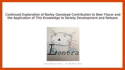 Continued Exploration of Barley Genotype Contribution to Beer Flavor and the Application of This Kn