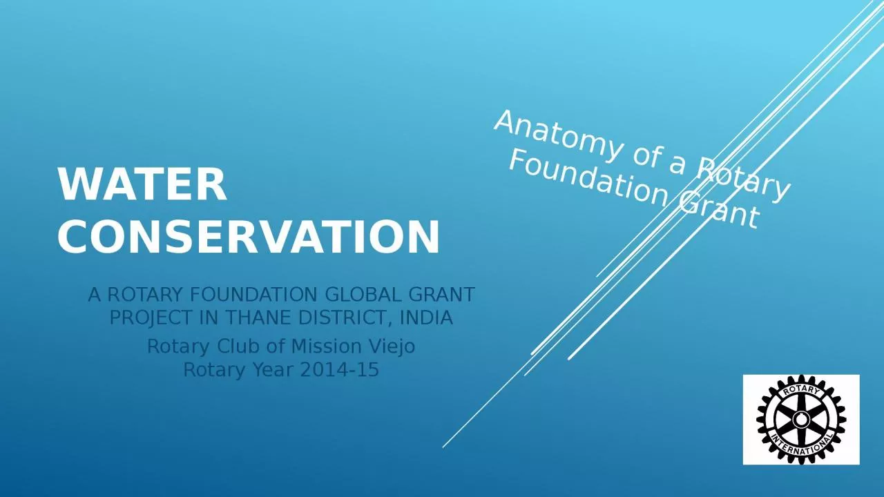 PPT-Water conservation A ROTARY FOUNDATION GLOBAL GRANT PROJECT IN THANE DISTRICT, INDIA