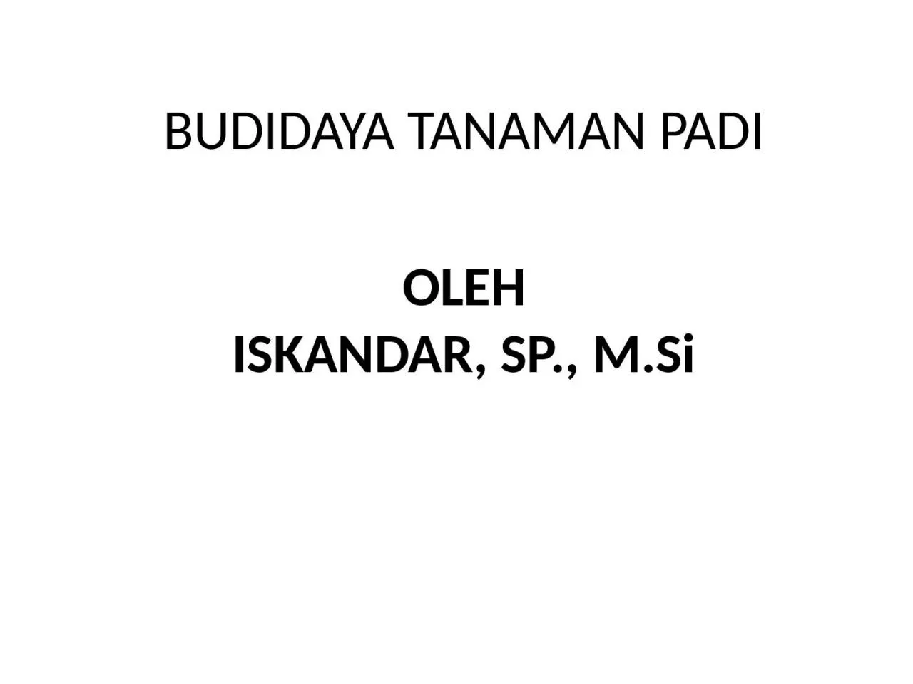 PPT-BUDIDAYA TANAMAN PADI OLEH