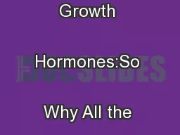 Chickens Do Not Receive Growth Hormones:So Why All the Confusion?
...