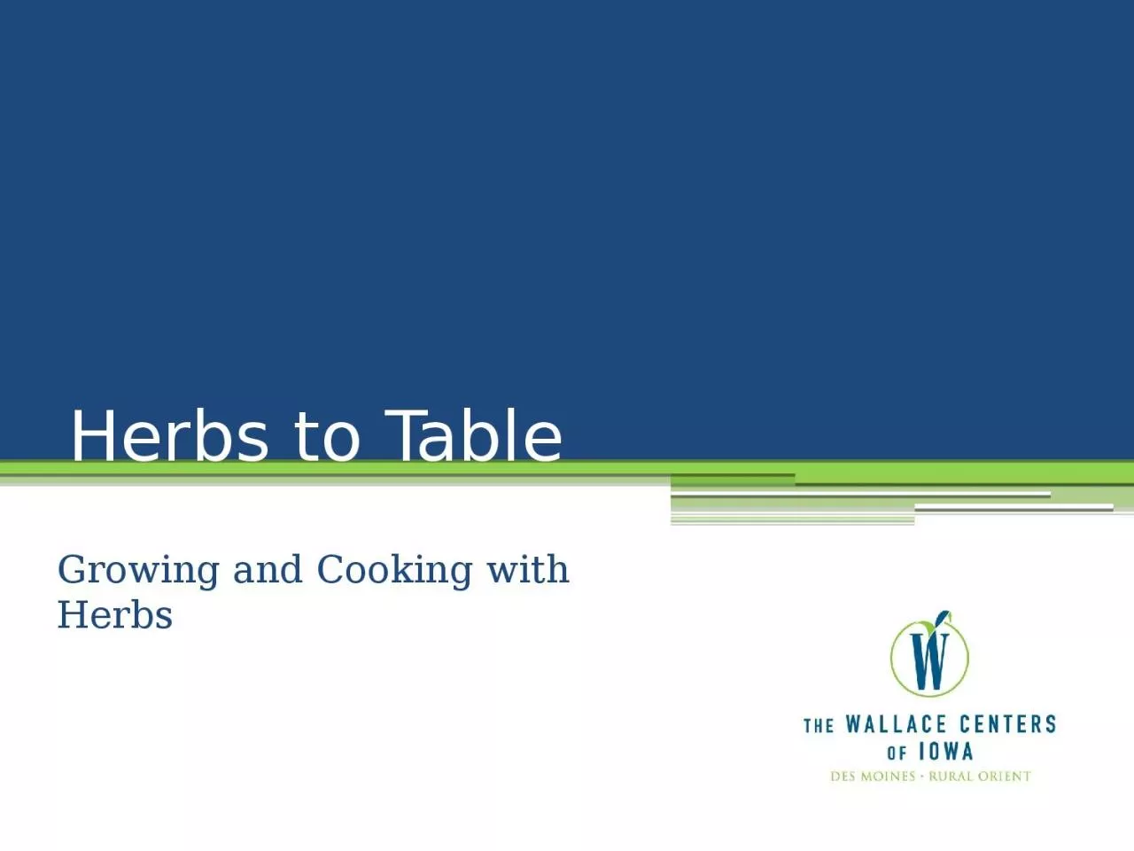 PPT-Herbs to Table Growing and Cooking with Herbs