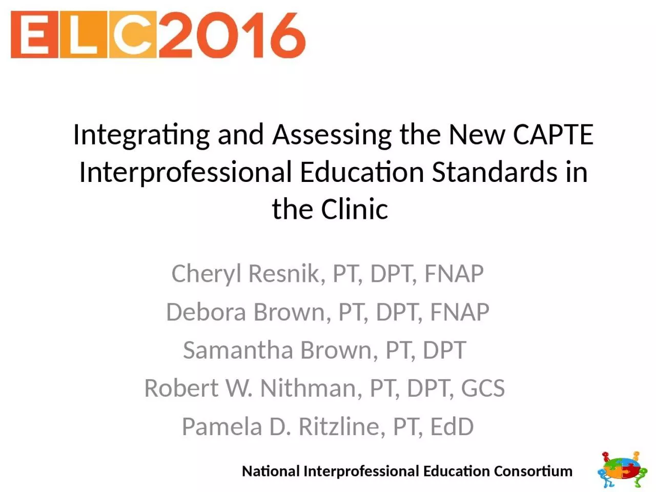 PPT-Integrating and Assessing the New CAPTE Interprofessional Education Standards in the Clinic