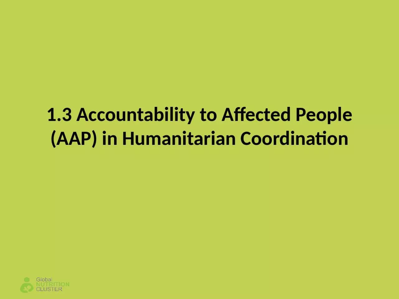 1.3  Accountability  to Affected People (AAP) in