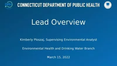 Lead Overview Kimberly Ploszaj, Supervising Environmental Analyst
