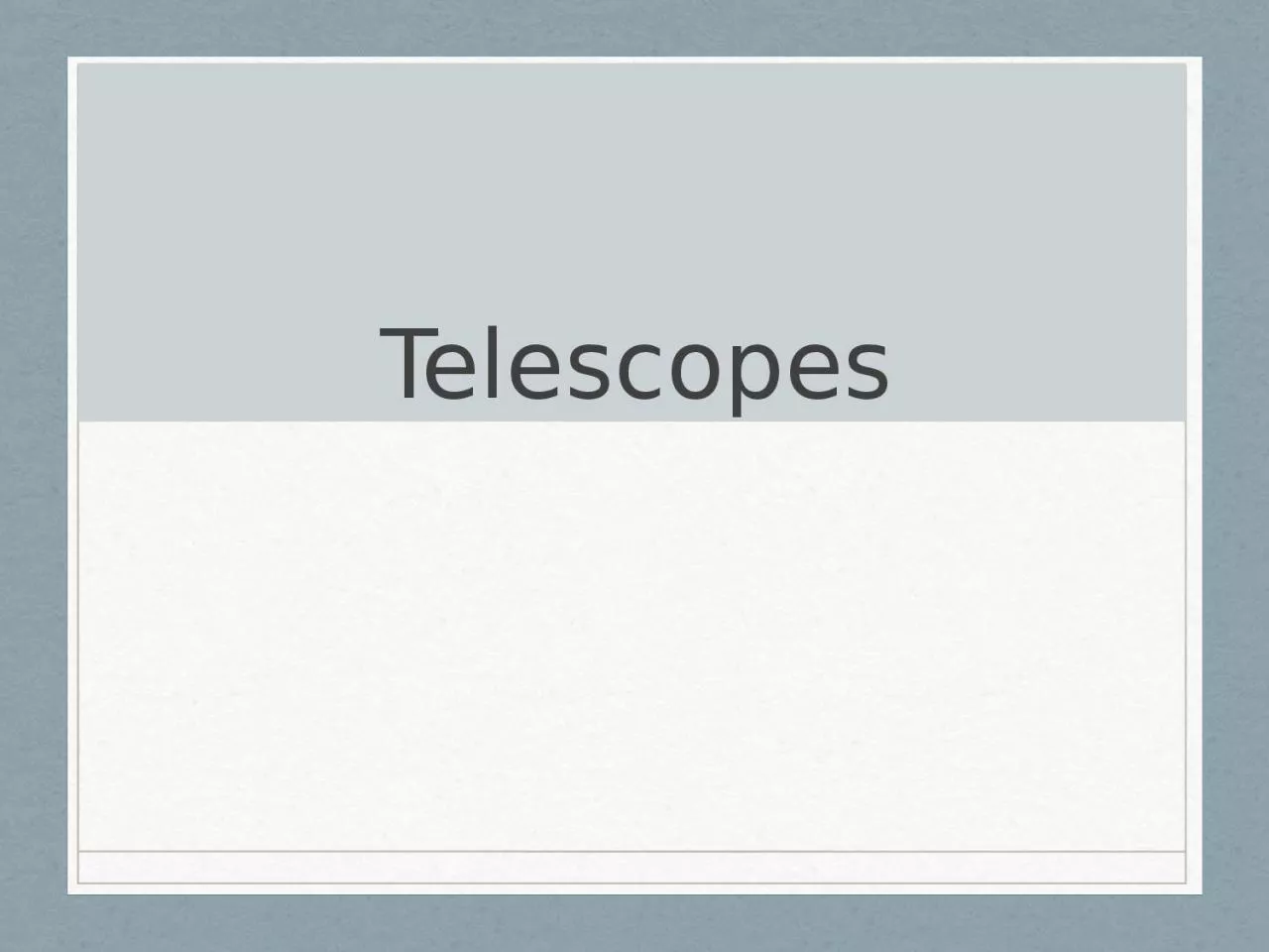 PPT-Telescopes faint objects