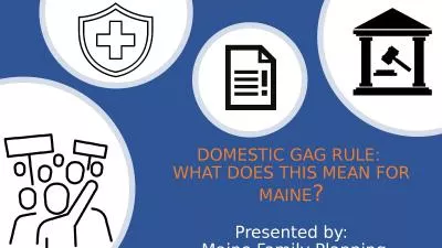 DOMESTIC GAG RULE:  WHAT DOES THIS MEAN FOR MAINE