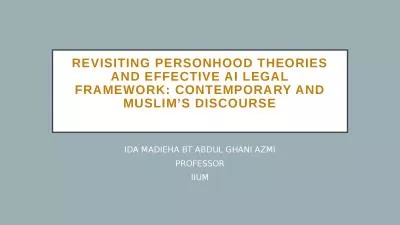 REVISITING PERSONHOOD THEORIES AND EFFECTIVE AI LEGAL FRAMEWORK: CONTEMPORARY AND MUSLIM’S DISCOU