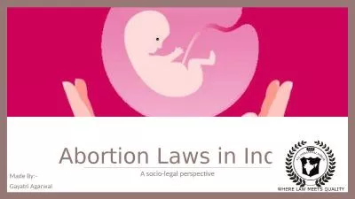 Abortion Laws in India A socio-legal perspective