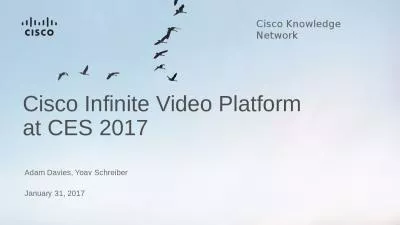 Cisco Knowledge Network Cisco Infinite Video Platform