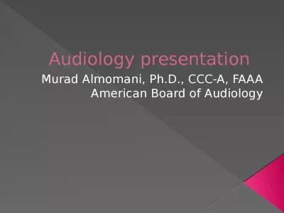 Audiology presentation Murad Almomani, Ph.D., CCC-A, FAAA