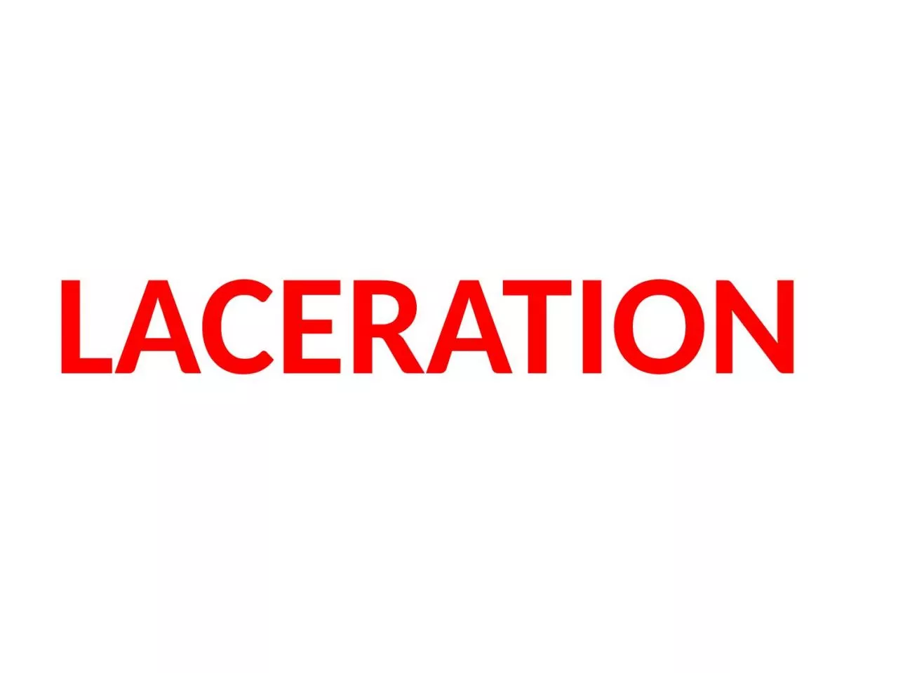 PPT-LACERATION LACERATION