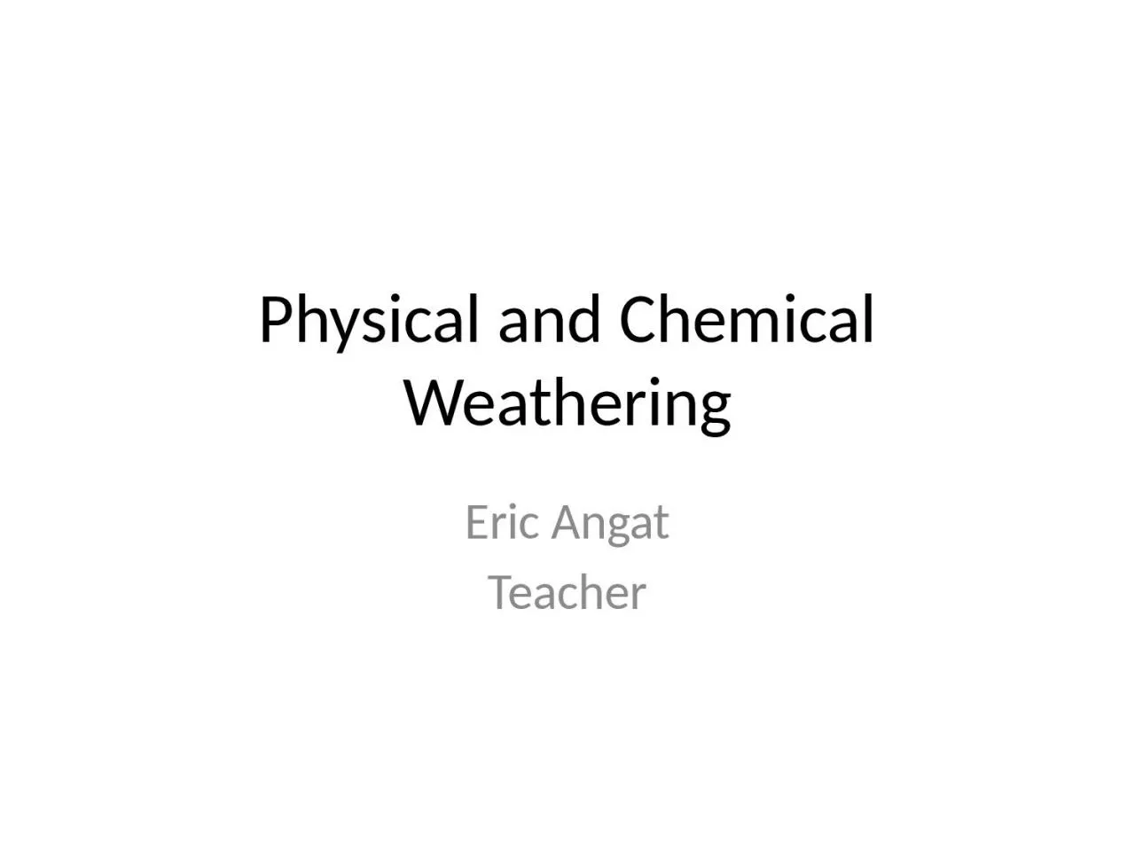 PPT-Physical and Chemical Weathering