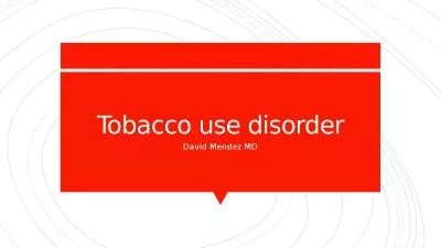 Tobacco use disorder David Mendez MD