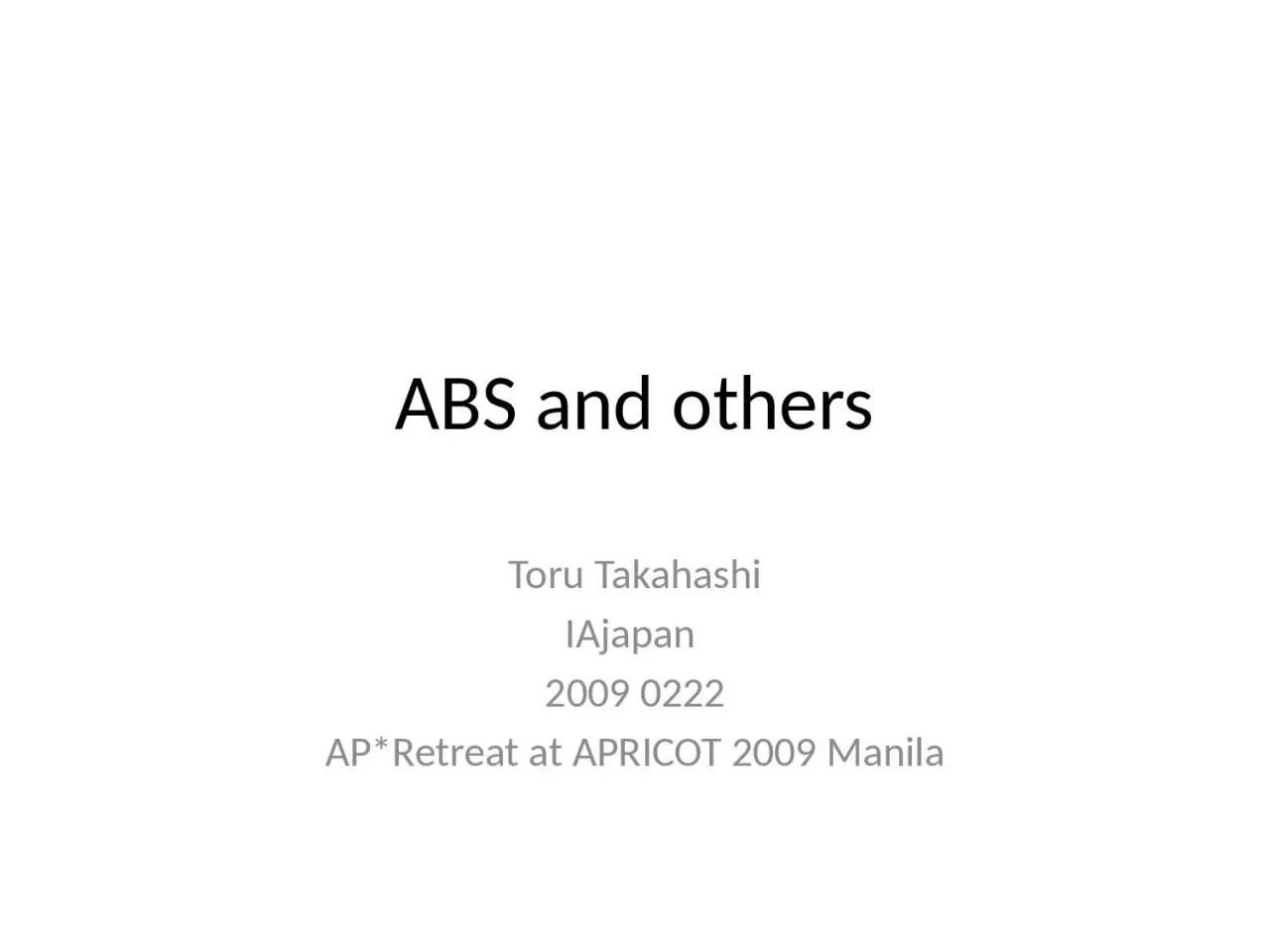 PPT-ABS and others Toru Takahashi