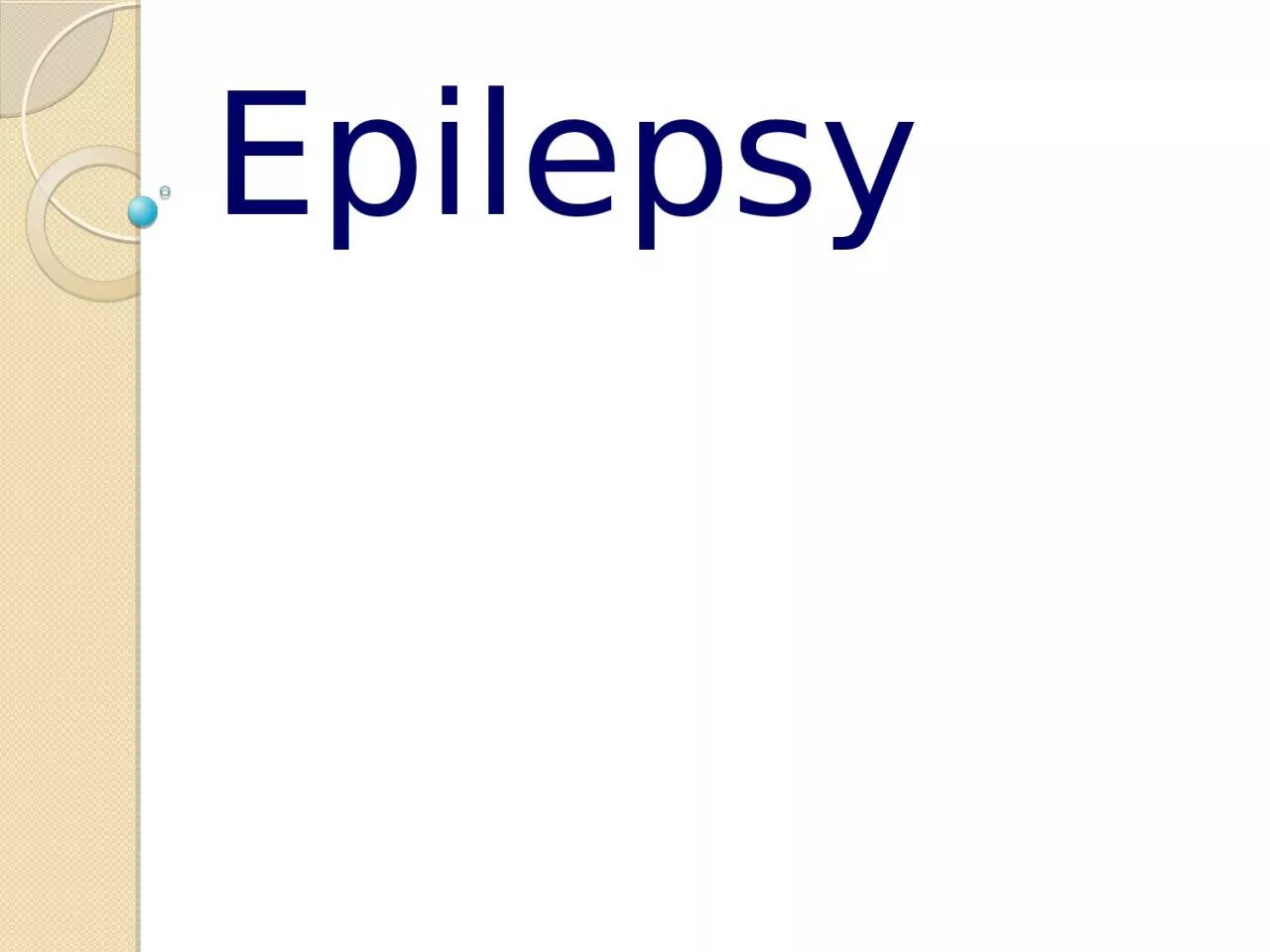 PPT-Epilepsy Definitions Seizure: