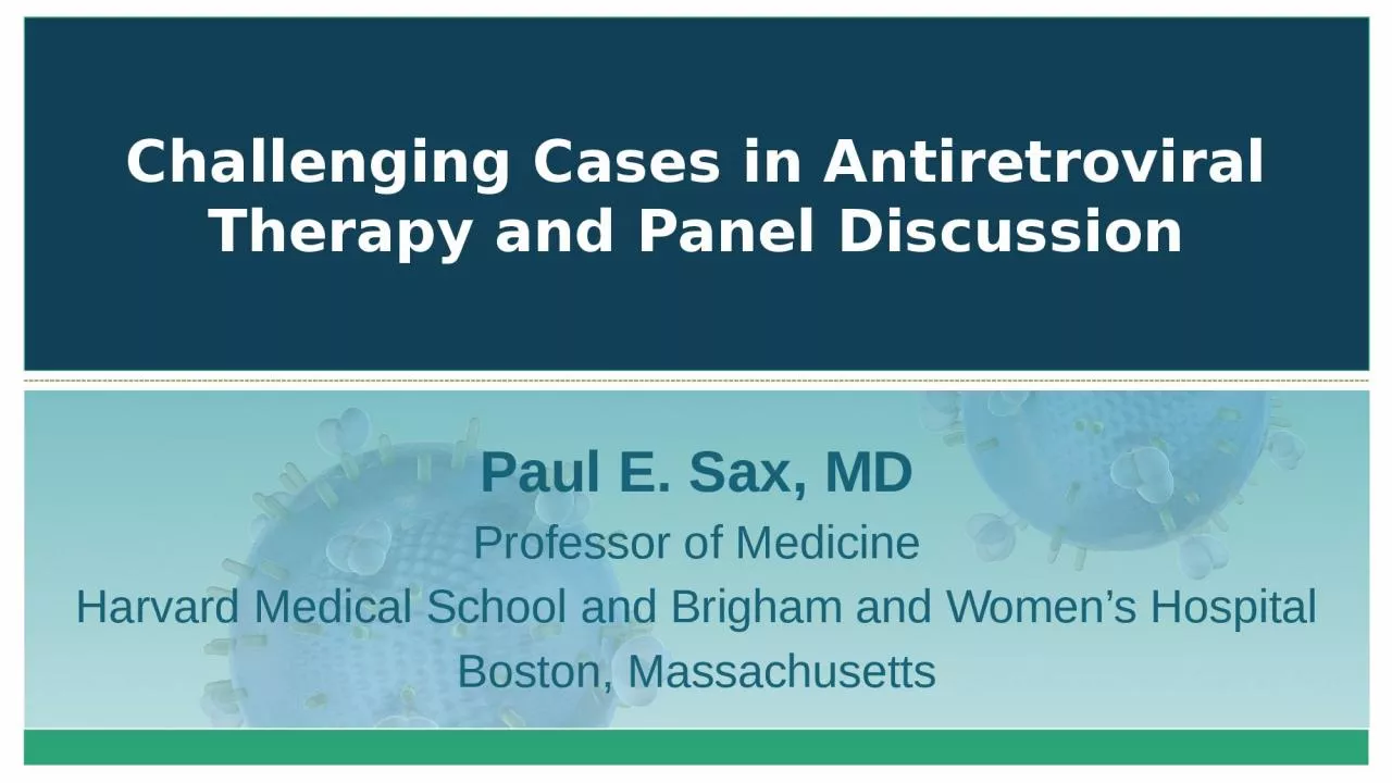 PPT-Challenging Cases in Antiretroviral Therapy and Panel Discussion