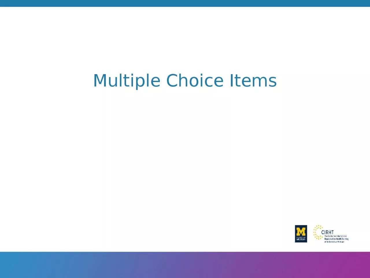 Multiple Choice Items What is MCQ?