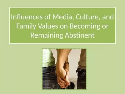 Influences  of Media, Culture, and Family Values on Becoming or Remaining Abstinent