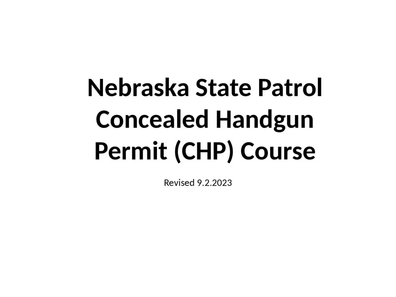 PPT-Nebraska State Patrol Concealed Handgun Permit (CHP) Course