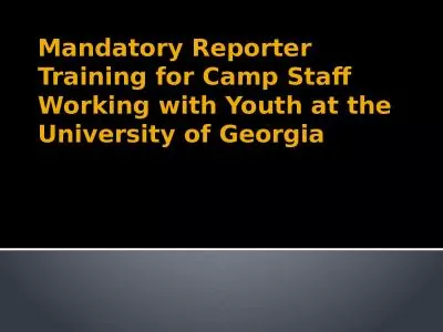 Mandatory Reporter Training for Camp Staff Working with Youth at the University of Georgia