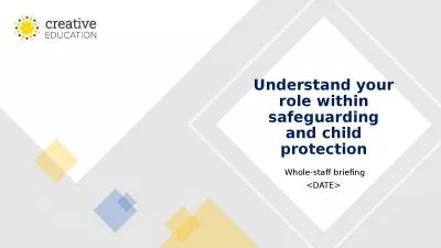 Understand your role within safeguarding and child protection