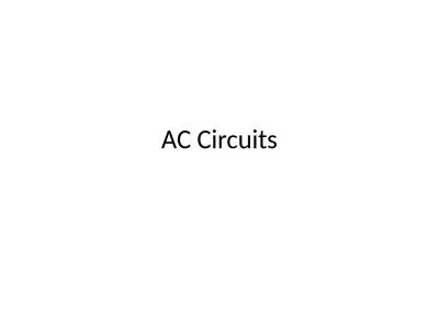 AC Circuits An alternating current such as that produced by a generator has no direction