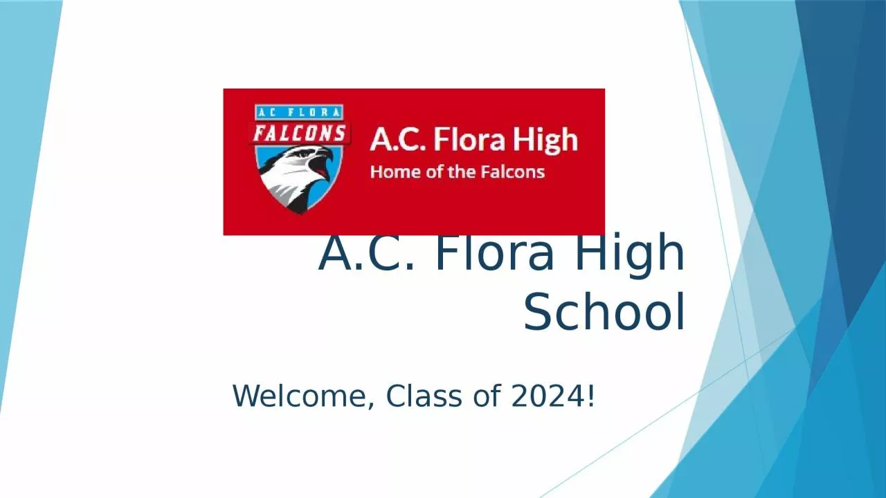 PPT-A.C. Flora High School Welcome, Class of