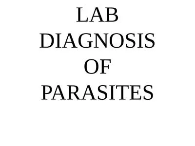 LAB DIAGNOSIS OF PARASITES