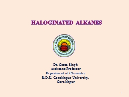 PPT-HALOGINATED ALKANES Dr. Geeta Singh