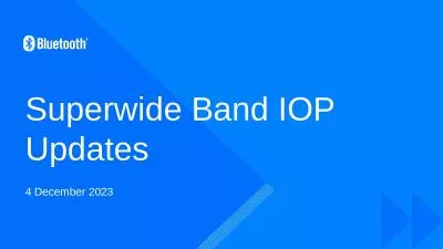 Superwide  Band IOP Updates